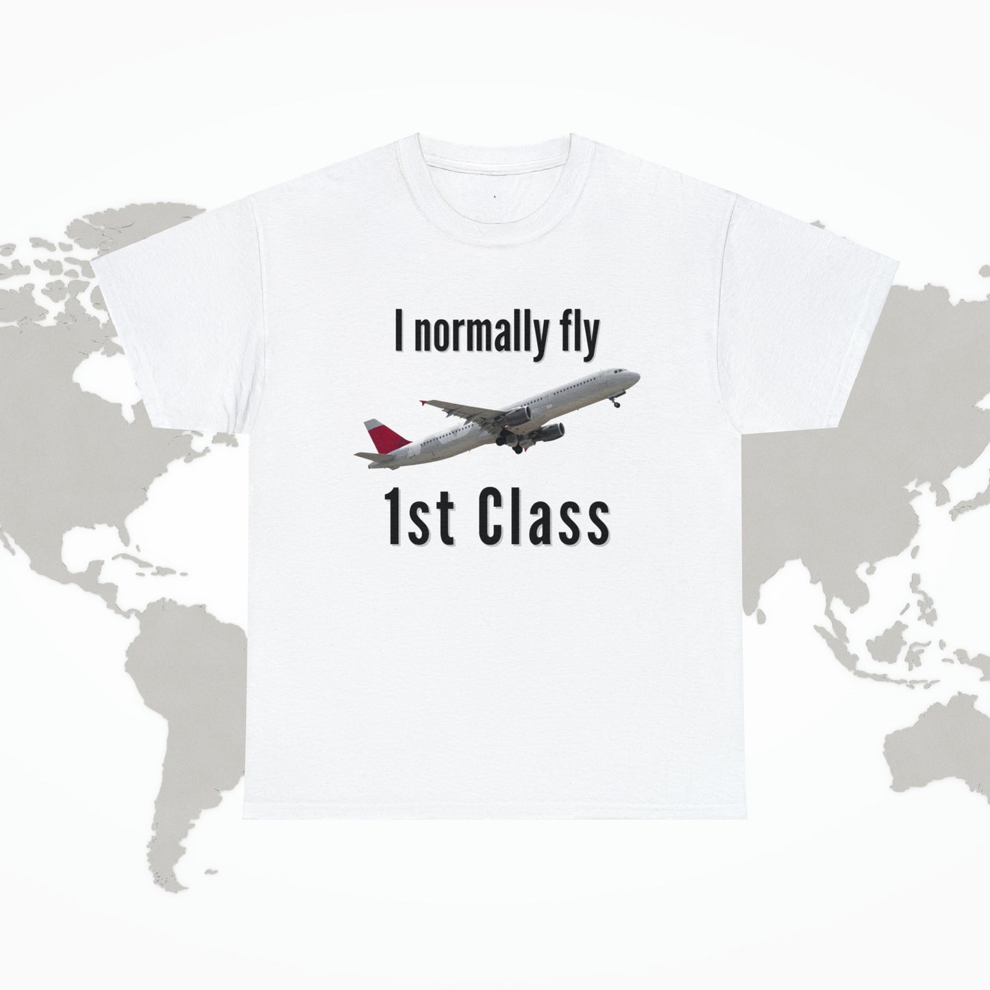 I normally Fly 1st Class T-Shirt, Funny Travel Tee