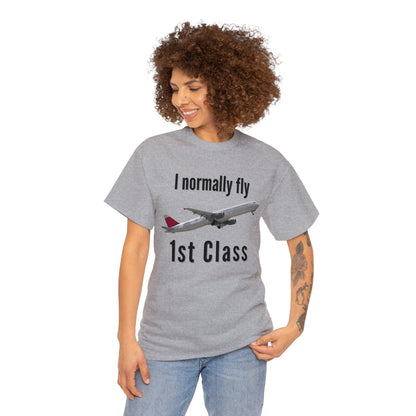 I normally Fly 1st Class T-Shirt, Funny Travel Tee