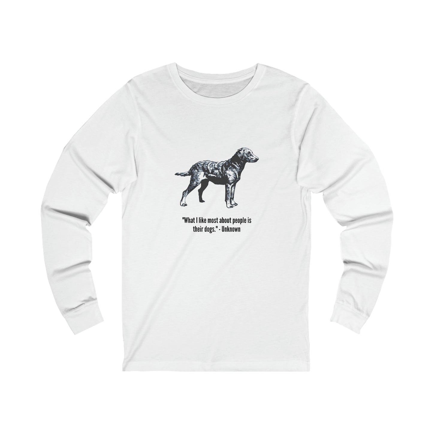 "What I like About Most People is Their Dog" Long Sleeve Shirt